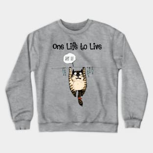 One Life to Live Funny Cat Design Crewneck Sweatshirt